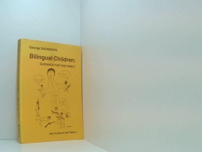 Bilingual Children: Guidance for the Family (Multilingual Matters, 3, Band 3) Sa