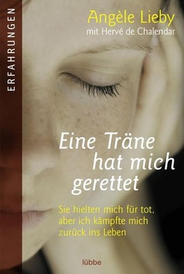 Eine Träne hat mich gerettet: Sie hielten mich für tot, aber ich kämpfte mich zu