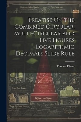 Dixon - Treatise On the Combined Circular Multi-Circular and Five Fig - X555z