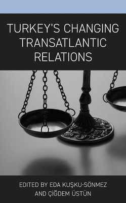Turkeys Changing Transatlantic Relations by Atila Eralp (English) Hardcover Book