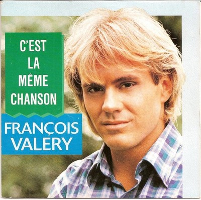 François Valéry C'est La Same Chanson - 45T x 1