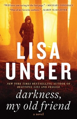 Lisa Unger | Darkness, My Old Friend | Taschenbuch | Englisch (2012) | A Novel