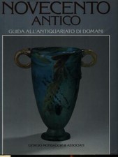 NOVECENTO ANTICO. GUIDA ALL'ANTIQUARIATO DI DOMANI PRIMA EDIZIONE