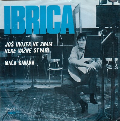 IBRICA JUSIC JOS UVIJEK NE ZNAM VAZNE STVARI /MALA KAVAN RECORD YUGOSLAVIA 7'' PS