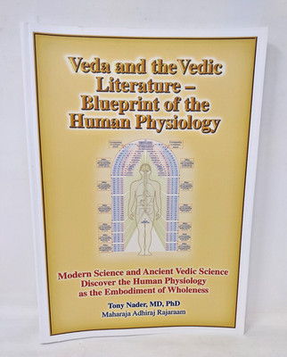 Veda And Vedic Literature Blueprint of the Human Physiology Tony Nader 2014 PB