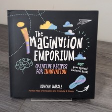 Imagination Emporium : Creative Recipes for Innovation by Duncan Wardle...