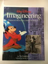 Walt Disney Imagineering: A Behind the Dreams Look At Making the Magic Real