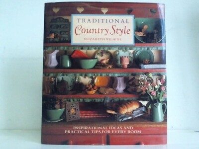 Traditional Country Style. Inspirational ideas and practical tips for every room