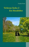 Verlorene Seelen 2 - Ein Hundeleben Claudia Choate Taschenbuch Verlorene Seelen