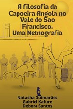 Filosofia Capoeira Angola Vale São Francisco...