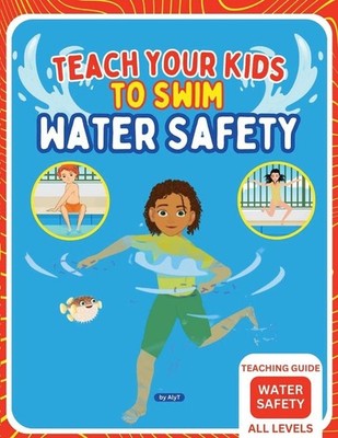 Teach Your Kids To Swim Water Safety Teaching Guide | Allison Tyson, Aly T