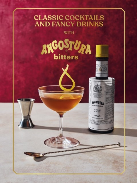 Classic Cocktails and Fancy Drinks by Angostura Limited (Hardback Book) - Image 4