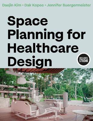 Space Planning for Healthcare Design, Daejin Kim,