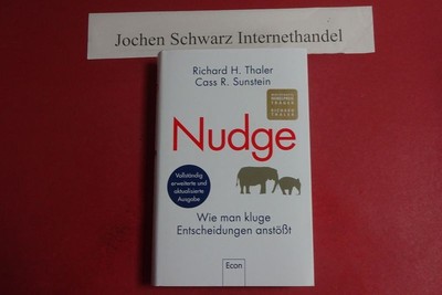Nudge: Wie man kluge Entscheidungen anstößt | Der Klassiker der Verhaltensökonom