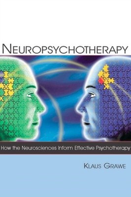 NEUROPSYCHOTHERAPY: HOW THE NEUROSCIENCE by GRAWE, KLAUS Paperback Self Help