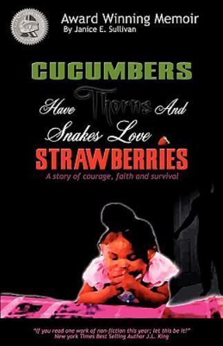 Cucumbers Have Thorns and Snakes Love Strawberries : How I Won by ...