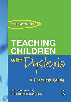 Teaching Children with Dyslexia: A Practical Guide by Ott, Philomena