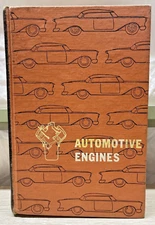 Automotive Engines: Construction, Operation and Maintenance 1955 W.H. Crouse HC