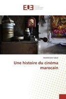 Abdelkhalek Sabah | Une Histoire Du CinéMa Marocain | Taschenbuch | FranzöSisch