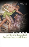 E. M. Berens / Myths And Legends Of Ancient Greece And Rome / 9780008180553