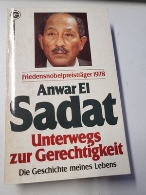 Unterwegs zur Gerechtigkeit. Sadat, Anwar el: