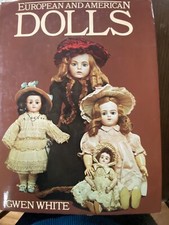 European and American Dolls by Gwen White