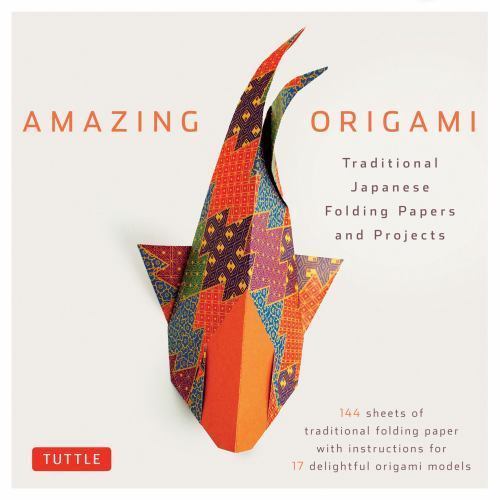 Amazing Origami Kit : Traditional Japanese Folding Papers and Projects [144 ...
