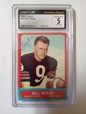 1963 Topps #61 Bill Wade Signed CGC X JSA EX 5 Auto 8 - DK