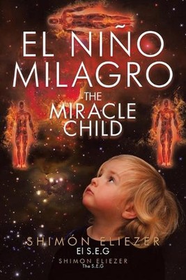 El Nio Milagro by Shim?n Eliezer El S.E.G. Paperback Book