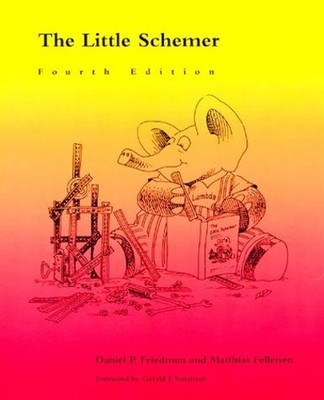 Matthias Felleisen Daniel P. Friedman The Little Schemer (Paperback) MIT Press
