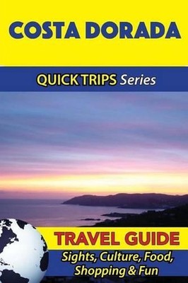 Costa Dorada Travel Guide (Quick Trips Series): Sights, Culture, Food, Shopping