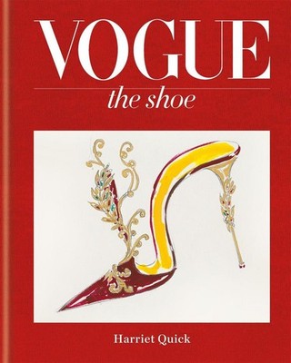 Vogue: The Shoe | Harriet Quick | englisch