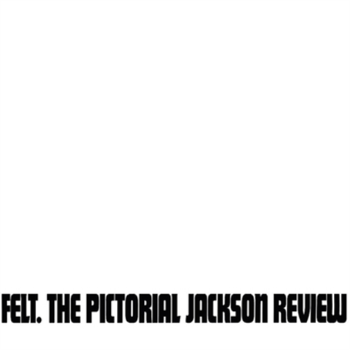 Felt The Pictorial Jackson Review (Vinyl LP) 12" Remastered Album