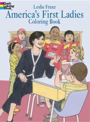 America's First Ladies Coloring Book by Franz, Leslie; Foley, Tim