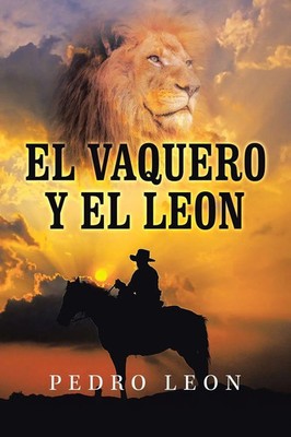 Pedro Leon | El Vaquero Y El Leon | Taschenbuch | Spanisch (2021) | Balboa Press
