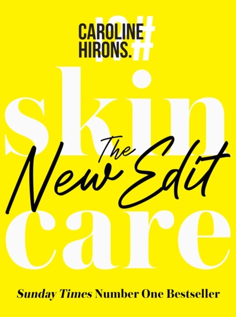Skincare The New Edit by Caroline Hirons (Hardback Book)