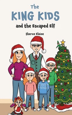 Sheree Elaine | The King Kids and the Escaped Elf | Taschenbuch | Englisch