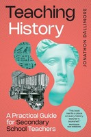Teaching History A Practical Guide For Secondary School Teachers Dallimore Buch