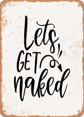 METAL SIGN - Lets Get Naked - Vintage Rusty Look
