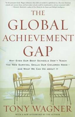The Global Achievement Gap: Why Even Our Best Schools Dont Teach t - ACCEPTABLE