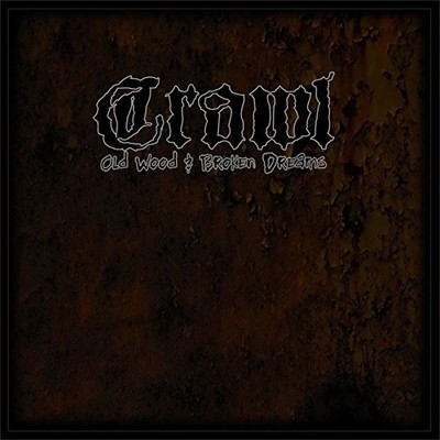 Crawl Old Wood & Broken Dreams (CD) (UK IMPORT)