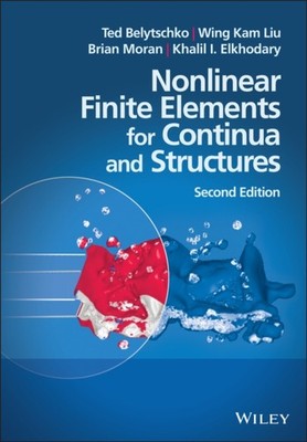 Nonlinear Finite Elements for Continua and Structures by Brian  Moran