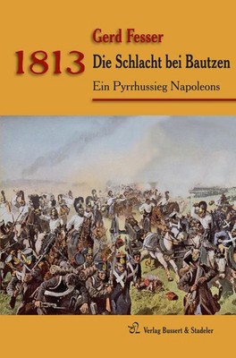Gerd Fesser 1813   Die Schlacht bei Bautzen: Ein Pyrrhuss (Hardback) (UK IMPORT)