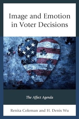 Coleman - Image and Emotion in Voter Decisions   The Affect Agenda - p - X555z