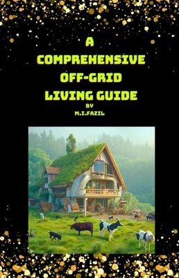 Fazil - A Comprehensive Off-Grid Living Guide  Off-grid living Guide - - X555z