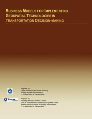 Business Models For Implementing Geospatial Technologies In Transportation ...