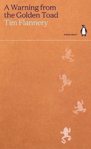 Thumbnail - Tim Flannery A Warning From The Golden Toad (taschenbuch) Green Ideas