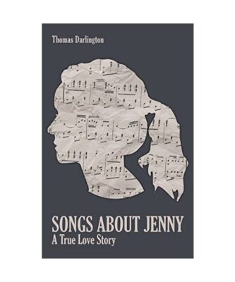 Songs About Jenny: A True Love Story, Thomas Darlington