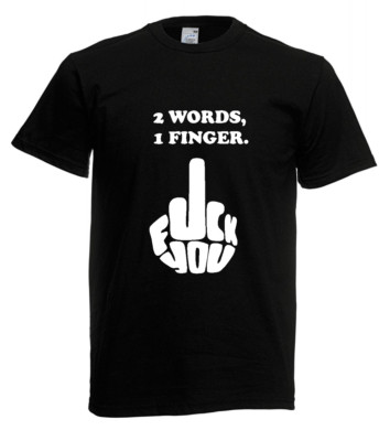 mens t shirt l 2 words 1 finger middle finger fuck off you l size up to 5xl