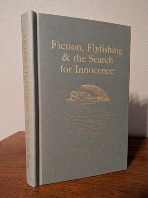 Annie Proulx Fiction, Flyfishing & the Search for Innocence Birch Brook 1994 Ltd